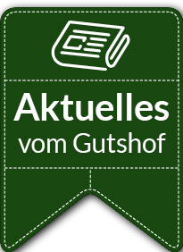 Aktuelles vom Gutshof